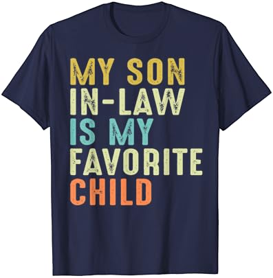 הבן שלי בחוק הוא האהוב עליי ילד מצחיק משפחת הומור רטרו חולצה
