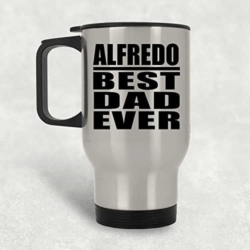 מעצב את האבא הטוב ביותר של אלפרדו אי פעם, ספל נסיעות כסף 14oz כוס מבודד מפלדת אל חלד, מתנות ליום