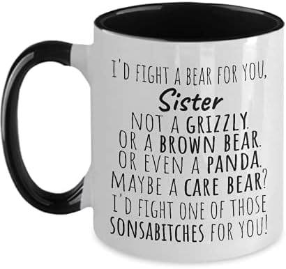 אחות שני טון ספל מתנה - הייתי להילחם דוב בשבילך אחות-לא גריזלי או חום דוב או אפילו פנדה-אולי טיפול דוב