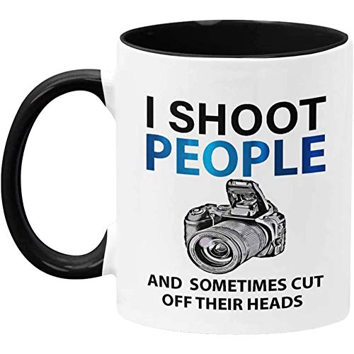 ספל קפה צלם מצחיק - מתנת צלם - מתנת איסור פרסום ייחודית - אני יורה באנשים ולפעמים כורת את ראשיהם-מחזיק עד 11