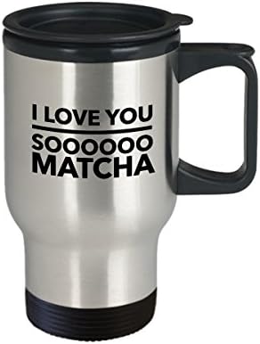 ספל נסיעות של Matcha - אני אוהב אותך Soooooo Matcha