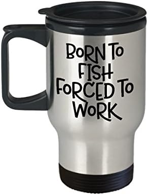 נולד לדגים שנאלץ לעבוד ספל נסיעות - חובבי הדייגים הכי לא מתאימים קפה סרקסטי סרקסטי תגובה כוס תה עם אמרות